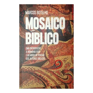 Mosaico Bíblico, Marcos Botelho - Thomas Nelson
