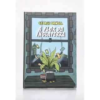 A Flor da Inglaterra | Capa Dura | George Orwell