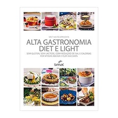 Alta Gastronomia Diet e Light de Myrian Abicair, Filipe Baccarin ...