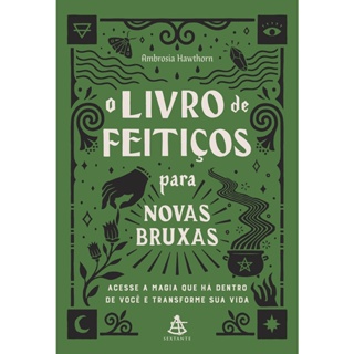 LIVRO DE FEITICOS PARA NOVAS BRUXAS, O - SEXTANTE