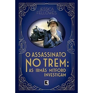 O assassinato no trem: As irmãs Mitford investigam