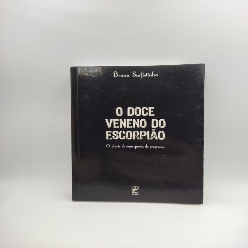 O doce veneno do escorpião: o diário de uma garota de programa autor Bruna  Surfistinha