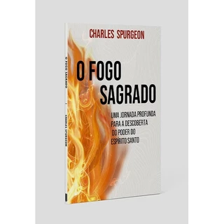 O Fogo Sagrado | Charles Spurgeon