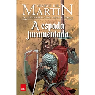 A espada juramentada - O Cavaleiro do Sete Reinos 2 (graphic novel) de George R. R. Martin