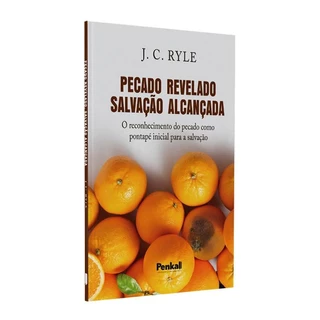 Pecado Revelado Salvação Alcançada | J. C Ryle