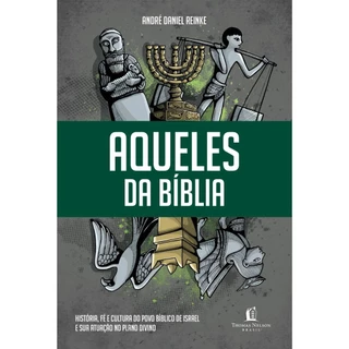 Aqueles da Bíblia | História, fé e cultura do povo bíblico de Israel e sua atuação no plano divino | André Daniel Reinke em Oferta na Shopee
