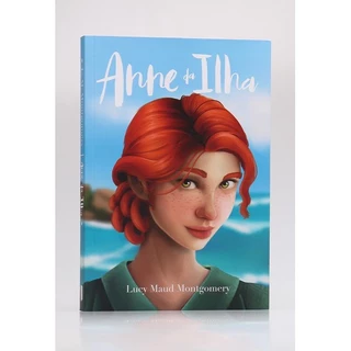 Anne da Ilha | Lucy Maud Montgomery