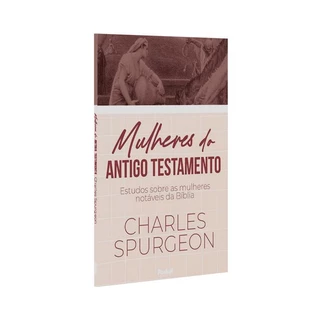 Mulheres do Antigo Testamento | Charles Spurgeon