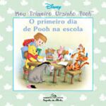 Livro Infanto Juvenis O Primeiro Dia de Pooh na Escola Coleção Meu Primeiro Ursinho Pooh de Kathleen W. Zoehfeld