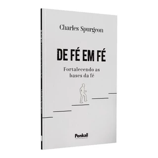 De Fé em Fé | Charles Spurgeon
