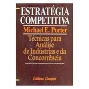 Estratégia Competitiva: Técnicas para Análise de Indústrias e da Concorrência autor Michael E. Porter