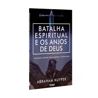 A Batalha Espiritual e os Anjos de Deus I Abraham Kuyper