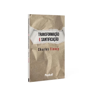 Transformação e Santificação | Charles Finney