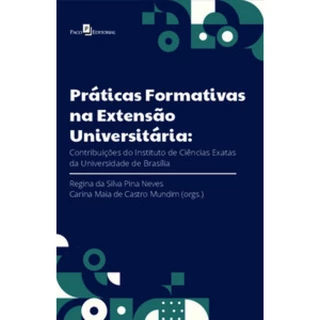 Práticas formativas na extensão universitária contribuições do instituto de ciências exatas da universidade de brasília em Oferta na Shopee