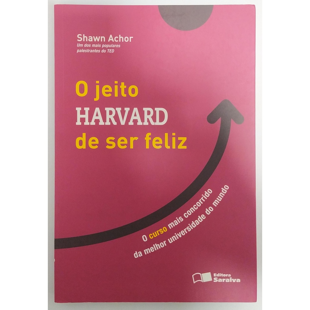 O Jeito Harvard De Ser Feliz De Shawn Achor Shopee Brasil