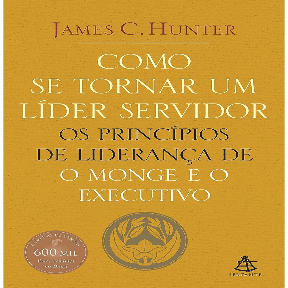 Como Se Tornar Um Líder Servidor Autor Hunter James C Shopee Brasil