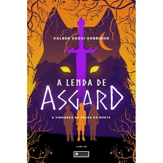 A Lenda de Asgard - A Vingança da Deusa da Morte - Valber Zuqui Sobrinho