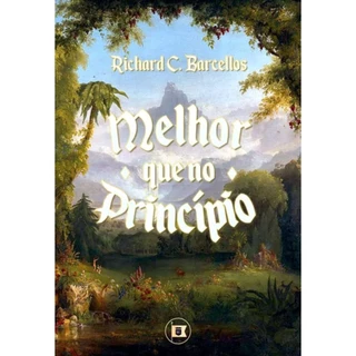 Melhor que no Princípio | Richard Barcellos em Oferta na Shopee