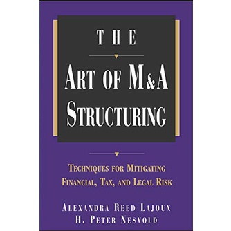The Art Of M&a Structuring: Techniques For Mitigating Financial, Tax, And Legal Risk de Reed Lajoux, Alexandra, Nesv...