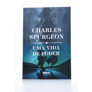 Uma Vida de Poder I Charles Spurgeon
