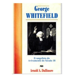 Livro George Whitefield | Evangelista do Avivamento do Século 18 | Capa Dura em Oferta na Shopee