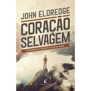 Coração Selvagem | Descobrindo o segredo da alma de um homem | John Eldredge em Oferta na Shopee