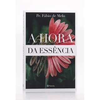 A Hora da Essência | Pe. Fábio de Melo