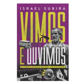 Livro Vimos e Ouvimos | A Incubêmcia da Pregação | Israel Subirá em Oferta na Shopee