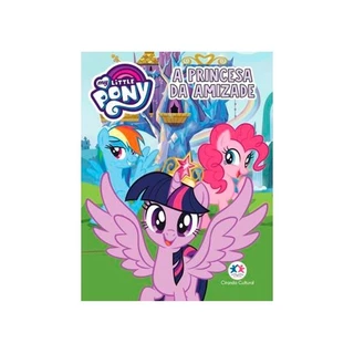 My Little Pony - A Princesa Da Amizade | Ciranda Cultural