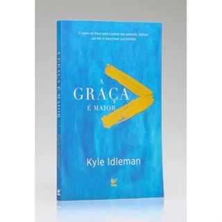 A Graça é Maior | Kyle Idleman