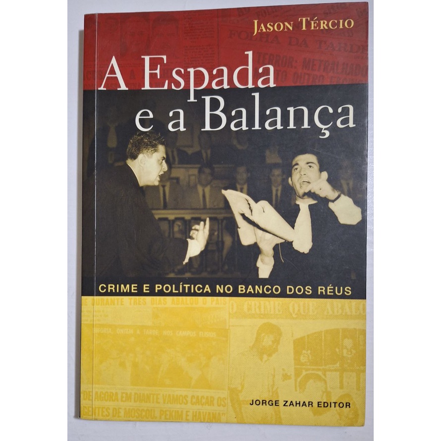 A Espada e a Balança: Crime e política no banco dos réus de Jason ...