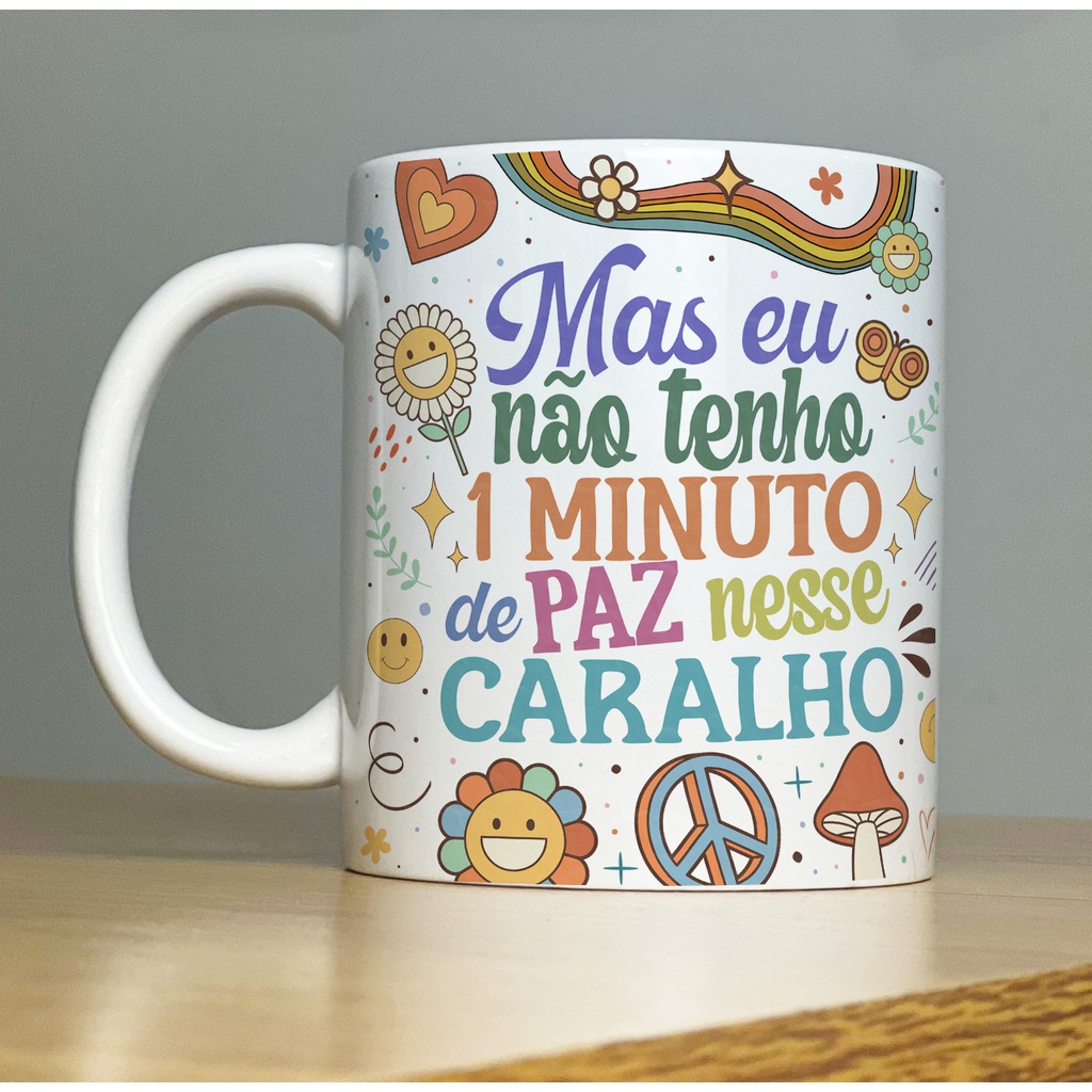 Caneca Engraçada Vibes Mas Eu Não Tenho Um Minuto de Paz