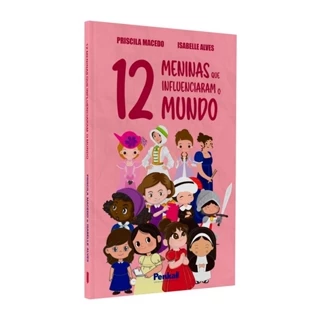 12 Meninas que Influenciaram o Mundo | Priscila Macedo, Isabelle Alves
