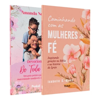 Kit Caminhando com as Mulheres de Fé | Isabelle Alves + Devocional de Toda Mãe | Amanda Novais | Mulheres de Deus