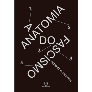 ANATOMIA DO FASCISMO - NOVA EDICAO - PAZ E TERRA