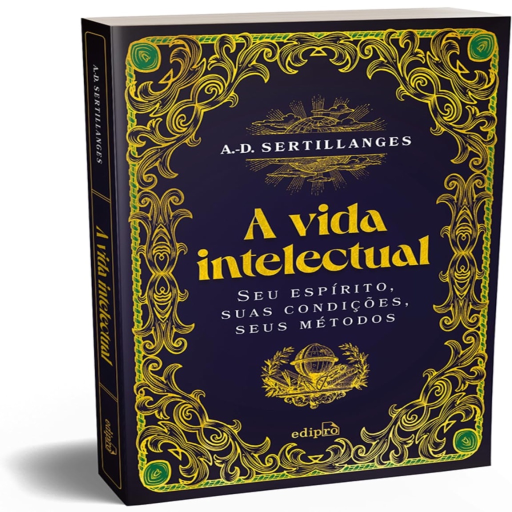 A vida intelectual - Seu espírito, suas condições, seus métodos autor ...