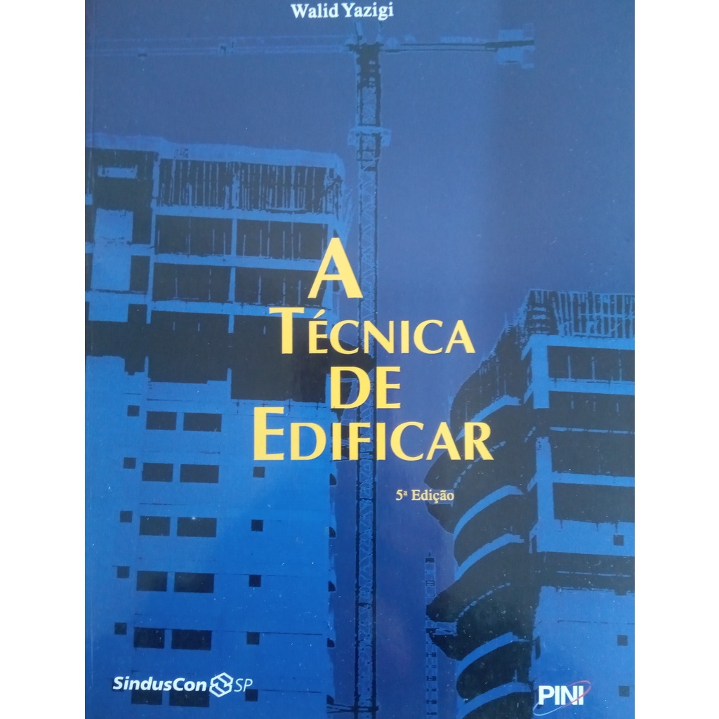 LIVRO, A TÉCNICA DE EDIFICAR, 5. EDIÇÃO, WALID YAZIGI | Shopee Brasil