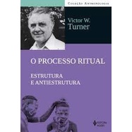O Processo ritual: Estrutura e Antiestrutura - Victor Witter Turner ...