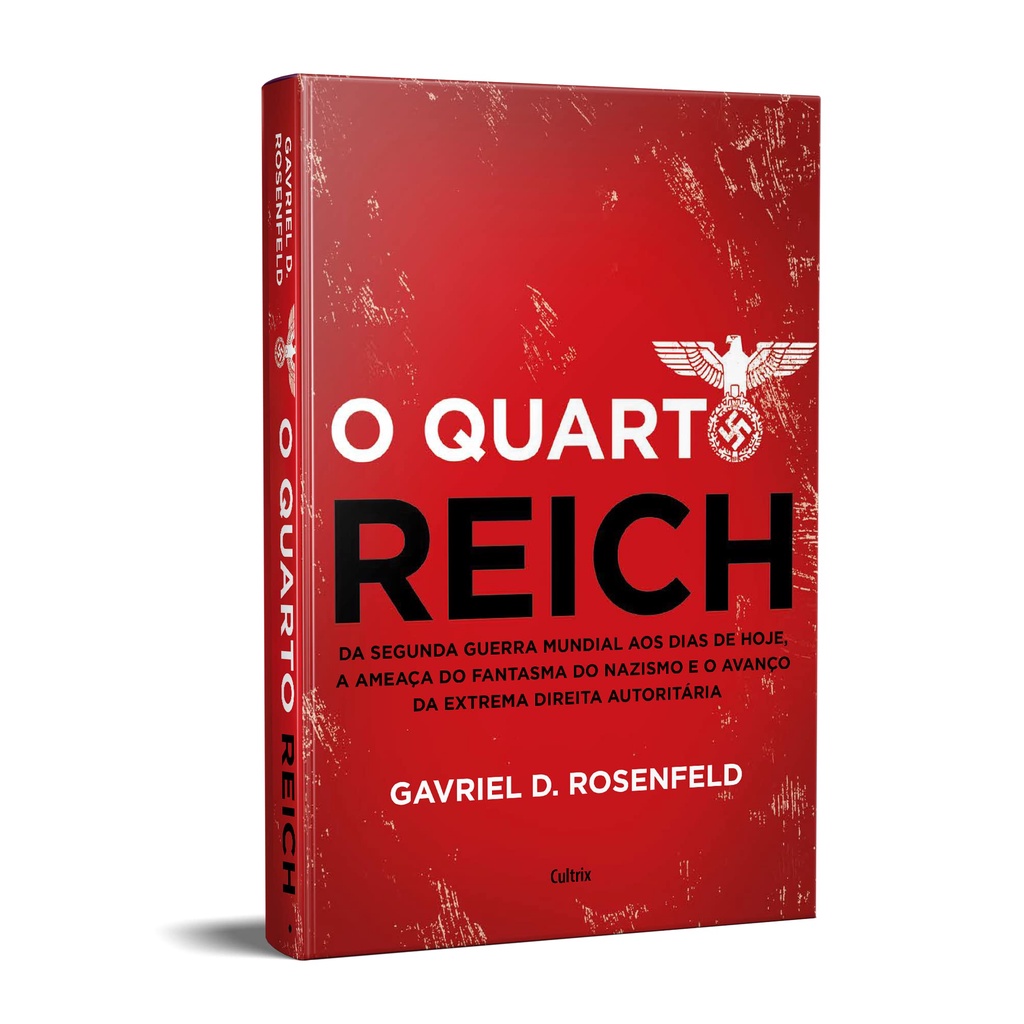 Livro O quarto Reich: Da segunda guerra mundial aos dias de hoje, a ameaça do fantasma do nazismo e o avanço da extrema