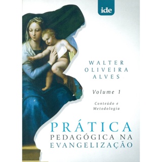 Prática Pedagógica na Evangelização - Volume 1