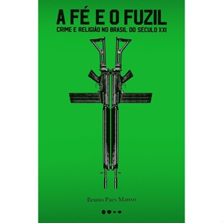 FE E O FUZIL, A - TODAVIA