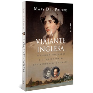 VIAJANTE INGLESA O SENHOR DOS MARES E O IMPERADOR NA INDEPENDENCIA DO BRASIL, A - VESTIGIO