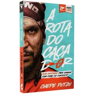A Rota do Caçador | Guia definitivo para homens com fome de Conquista | Chepe Putzu em Oferta na Shopee