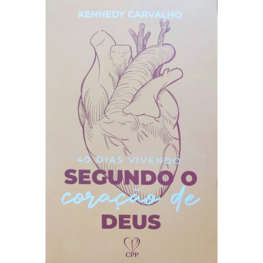 Livro Físico 40 Dias Vivendo Segundo o Coração de Deus Kennedy Carvalho ...