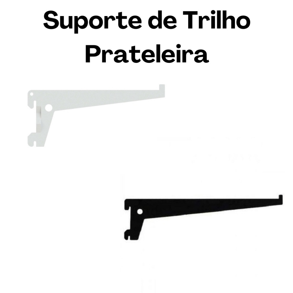 Kit 10 Suporte Para Trilho Prateleira 20cm 25cm 30cm ou 35cm- Branco Ou Preto Escolher Organização Loja Casa