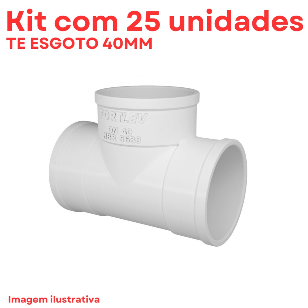 KIT TE ESGOTO 40MM FORTLEV - EMBALAGEM COM 25 UN.