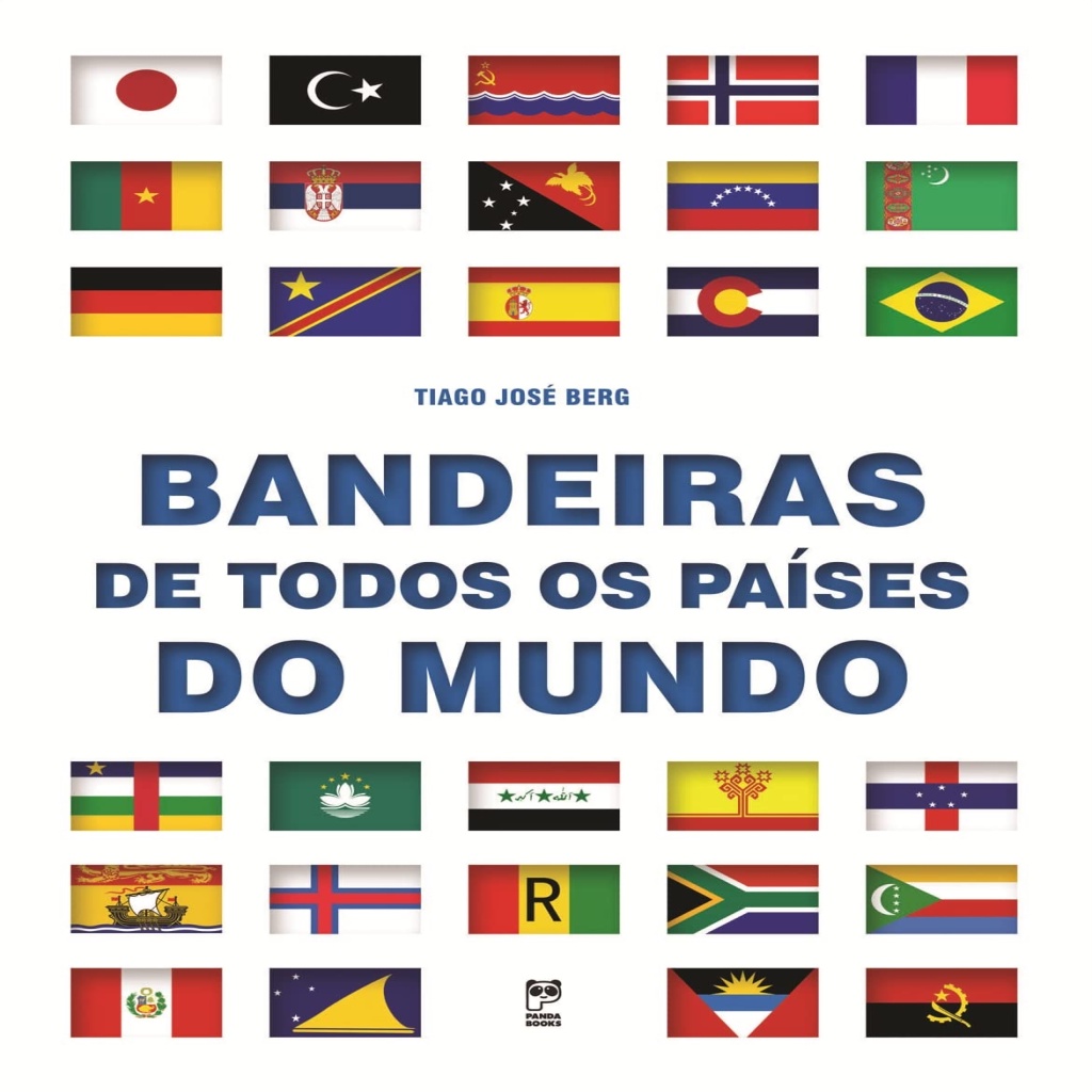 Bandeiras de todos os países do mundo - Panda Books