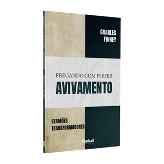Pregando com Poder | Avivamento | C. Finney | J.C Ryle | C.H Spurgeon