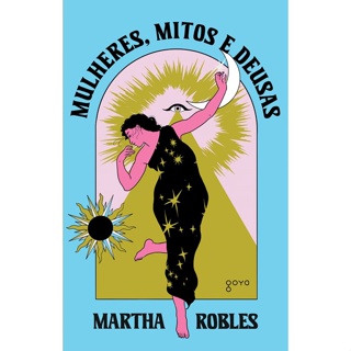 MULHERES MITOS E DEUSAS - GOYA