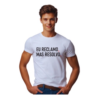 Camisa Camiseta Eu Reclamo Mas Eu Resolvo